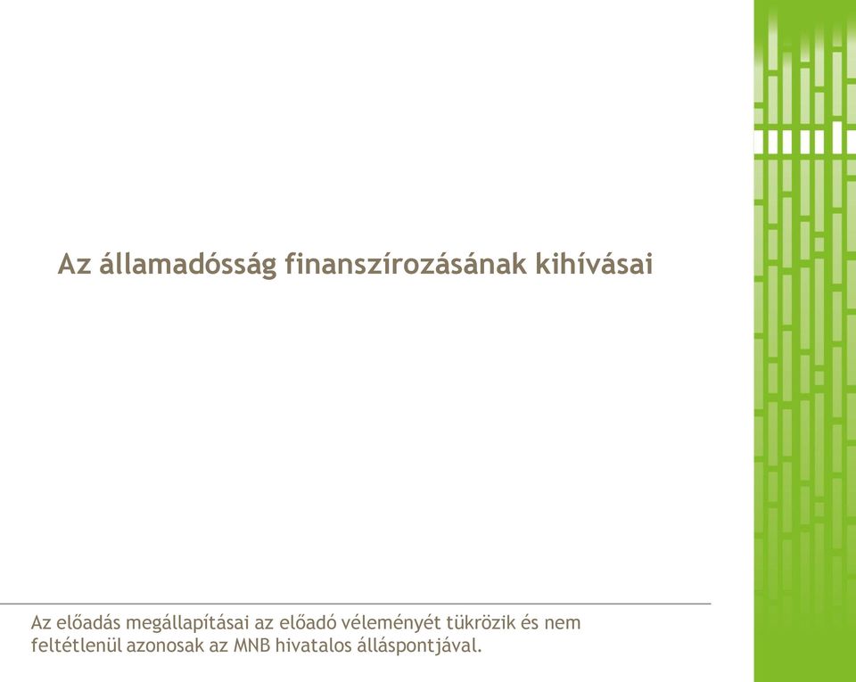 előadó véleményét tükrözik és nem