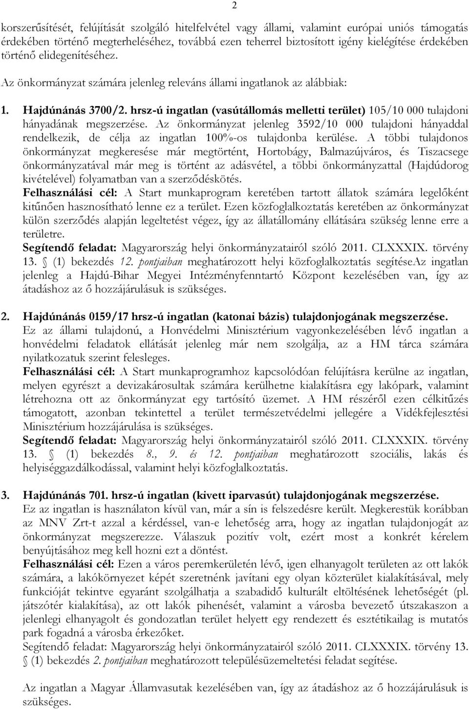 hrsz-ú ingatlan (vasútállomás melletti terület) 105/10 000 tulajdoni hányadának megszerzése.