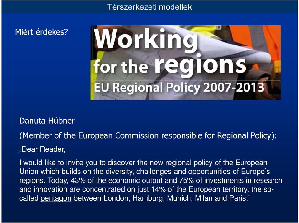 discover the new regional policy of the European Union which builds on the diversity, challenges and opportunities of Europe s