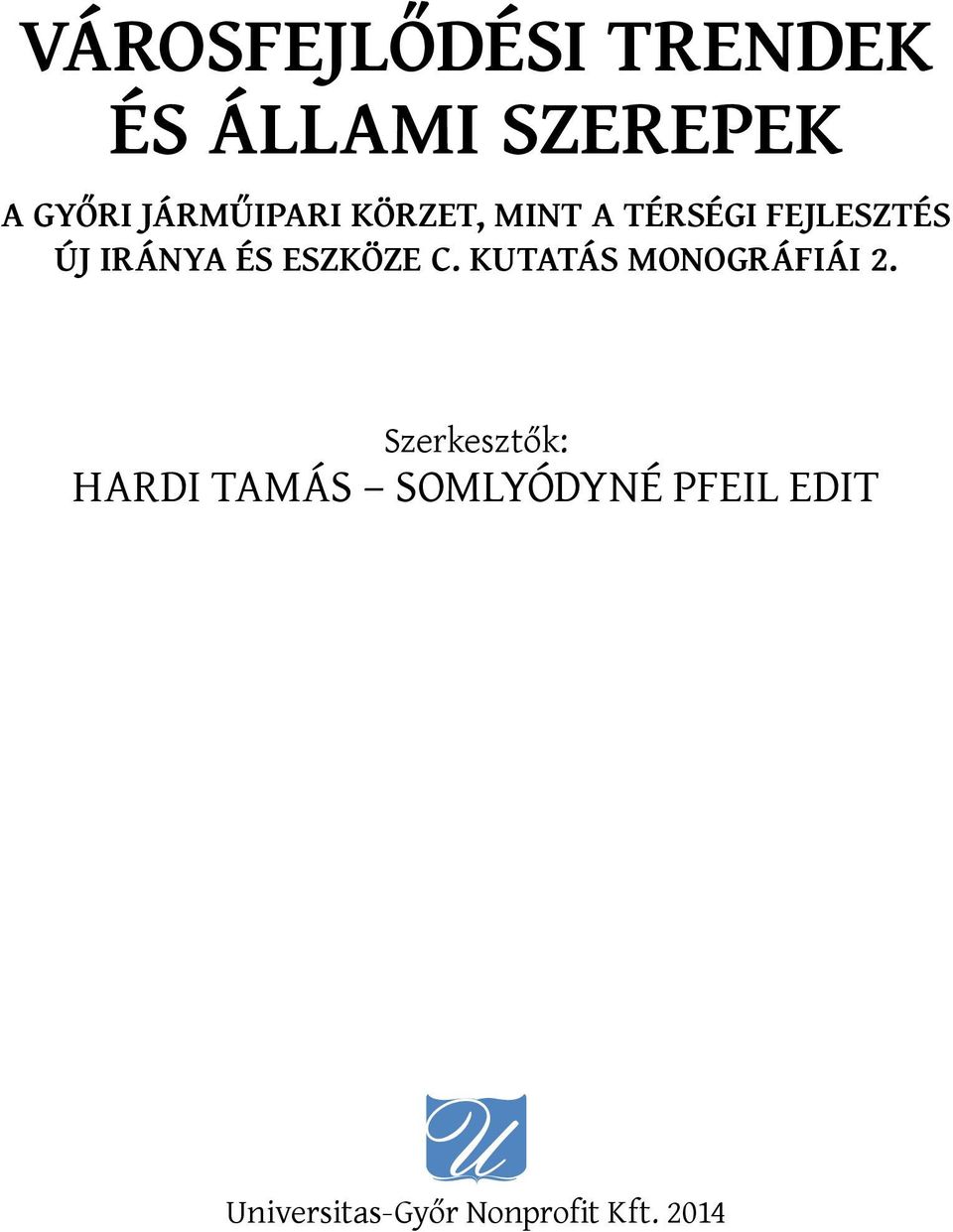 és eszköze c. kutatás monográfiái 2.
