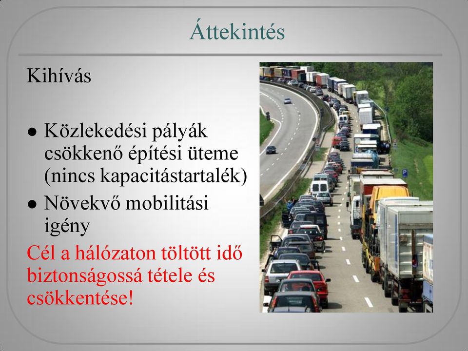 kapacitástartalék) Növekvő mobilitási igény