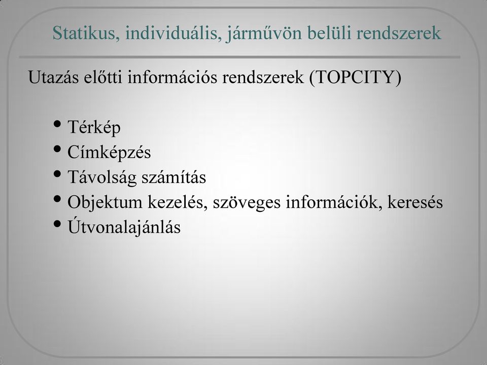 (TOPCITY) Térkép Címképzés Távolság számítás