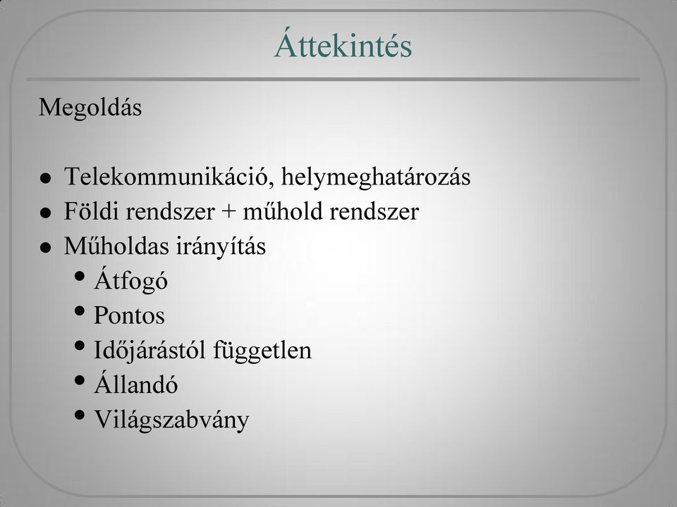 rendszer Műholdas irányítás Átfogó