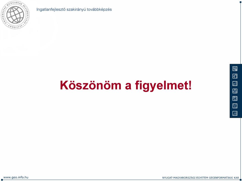 figyelmet!