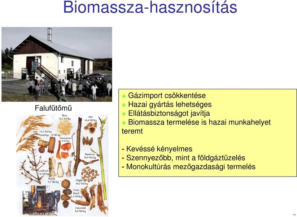 termelése is hazai munkahelyet teremt - Kevéssé kényelmes -