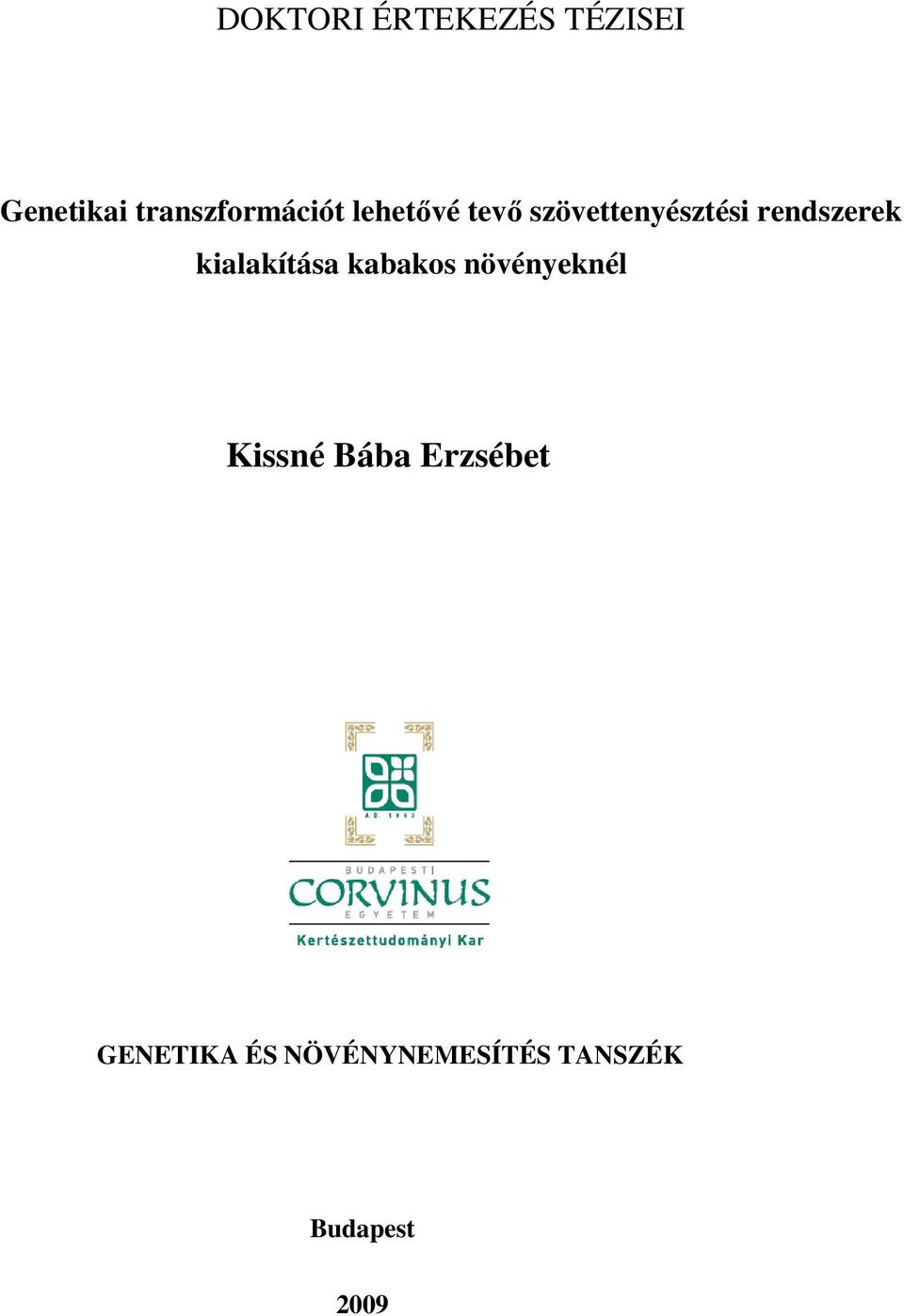 rendszerek kialakítása kabakos növényeknél Kissné