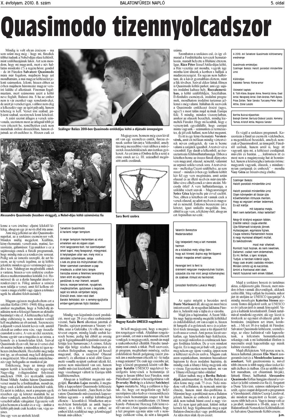 Azt sem mondom, hogy mi magyarok, mert e név hallatán mindenki (?