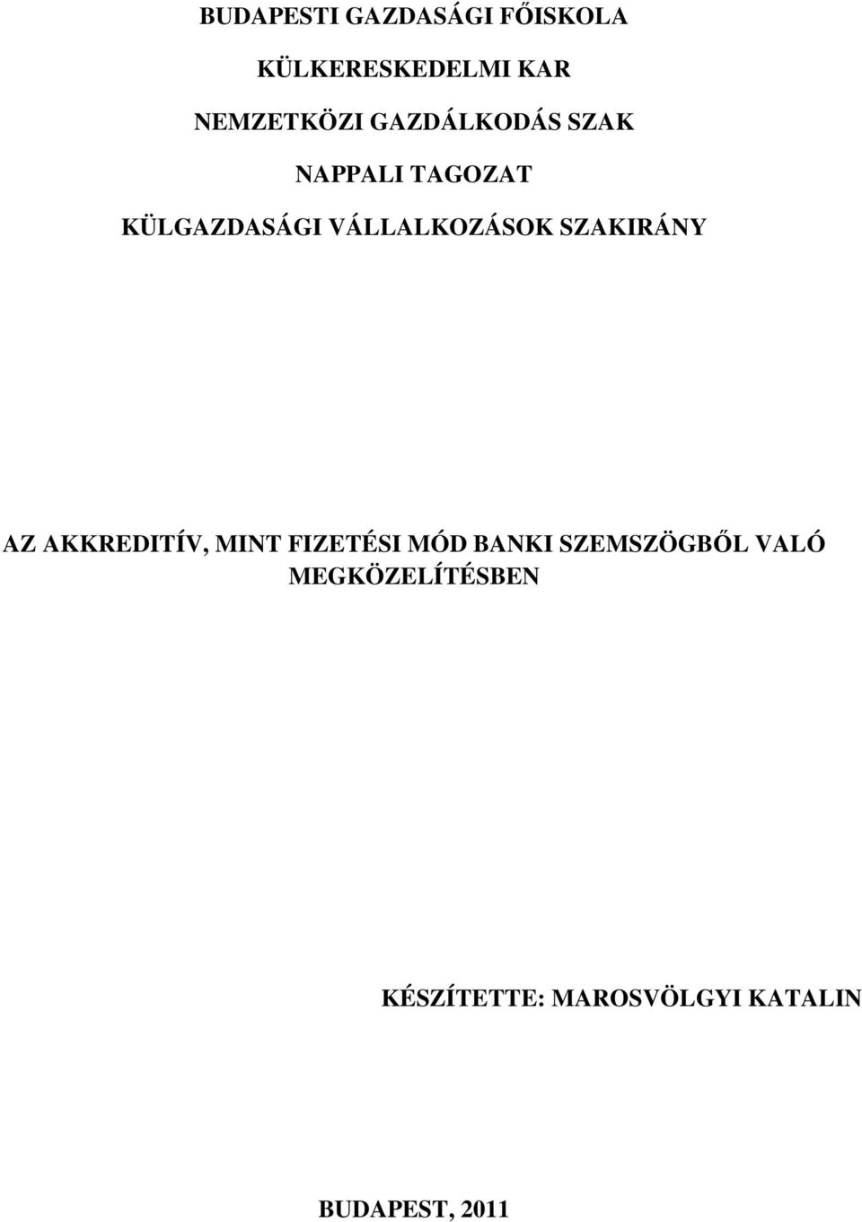 SZAKIRÁNY AZ AKKREDITÍV, MINT FIZETÉSI MÓD BANKI SZEMSZÖGBŐL
