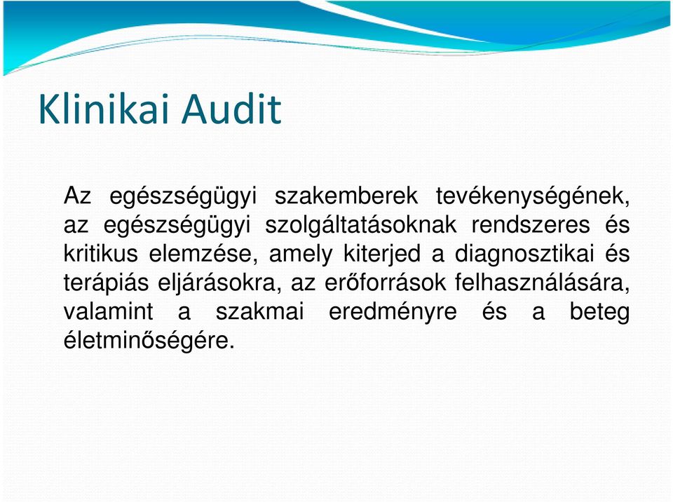 amely kiterjed a diagnosztikai és terápiás eljárásokra, az