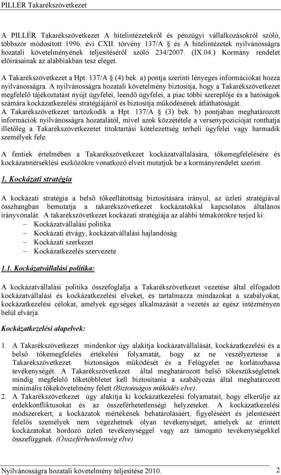 137/A (4) bek. a) pontja szerinti lényeges információkat hozza nyilvánosságra.