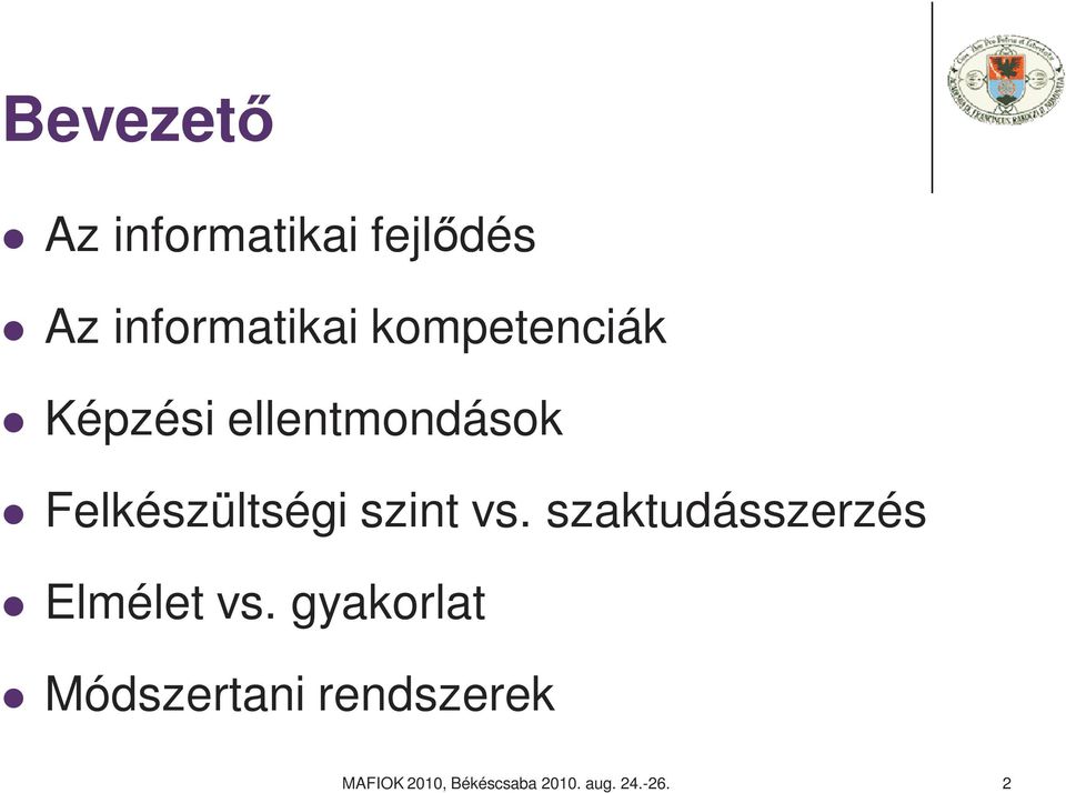 szint vs. szaktudásszerzés Elmélet vs.