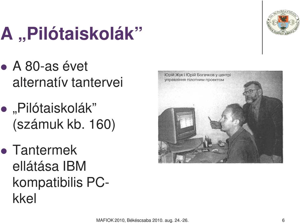 160) Tantermek ellátása IBM kompatibilis