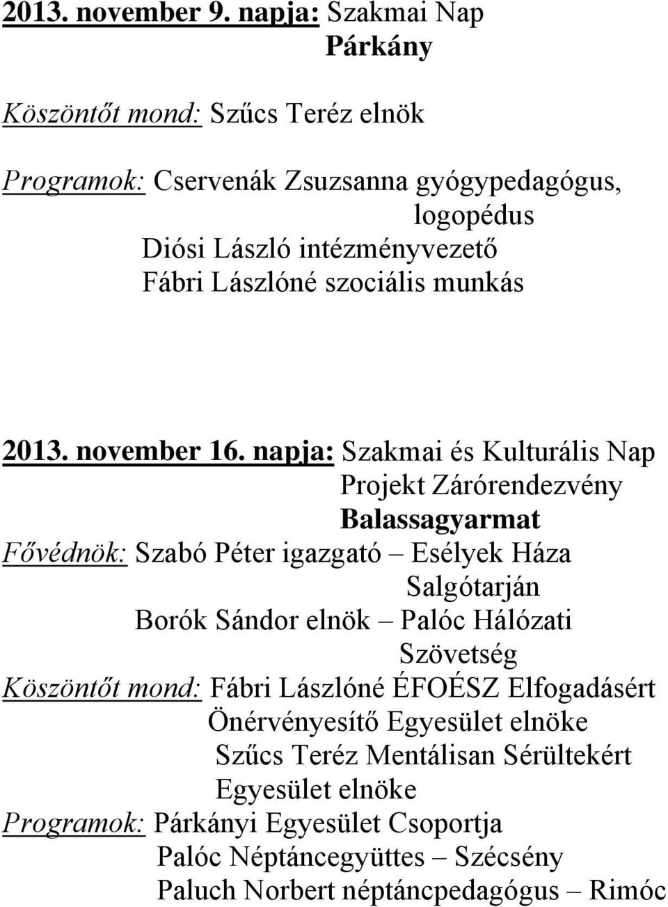 Fábri Lászlóné szociális munkás 2013. november 16.