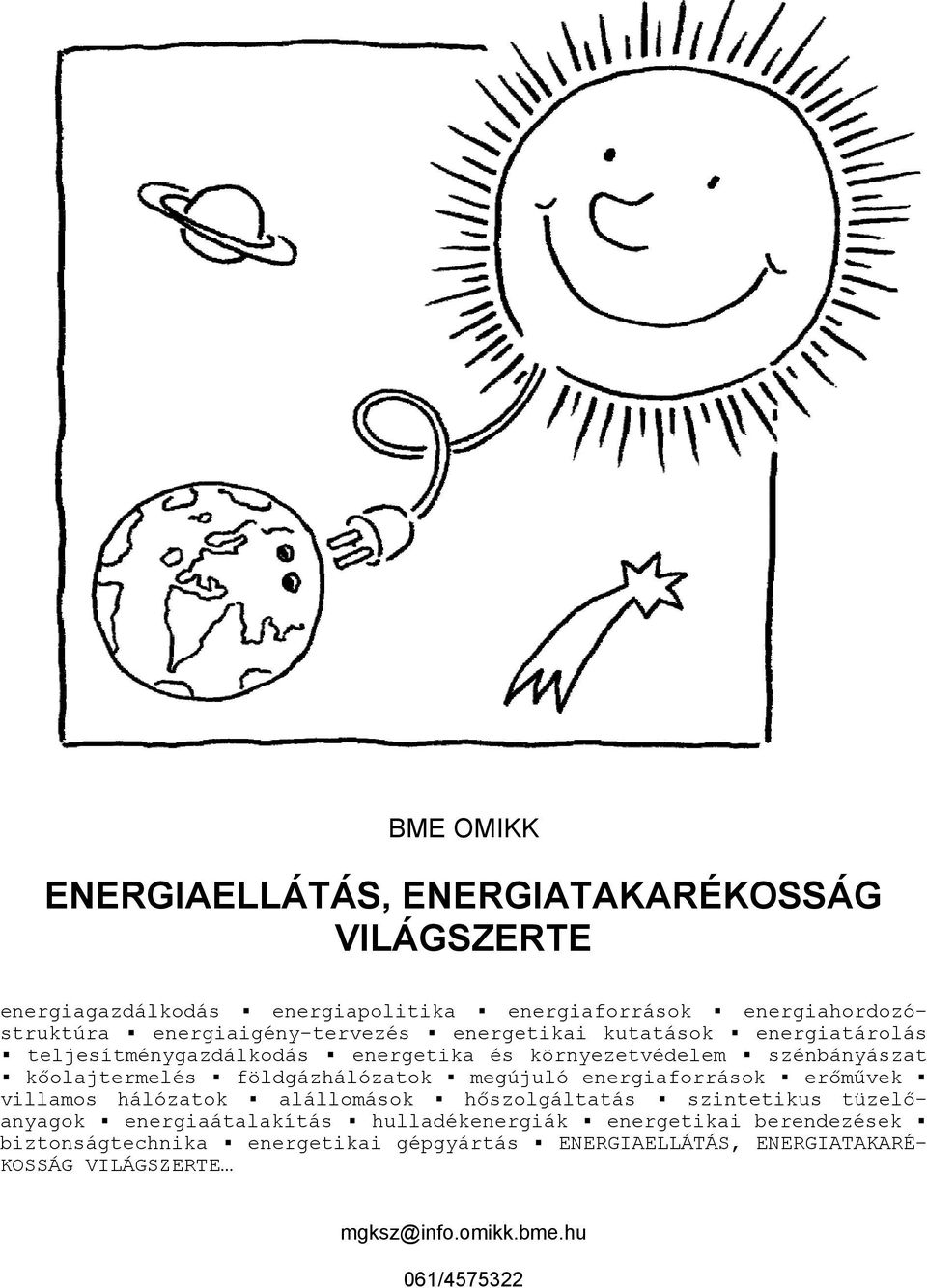 földgázhálózatok megújuló energiaforrások erőművek villamos hálózatok alállomások hőszolgáltatás szintetikus tüzelőanyagok energiaátalakítás