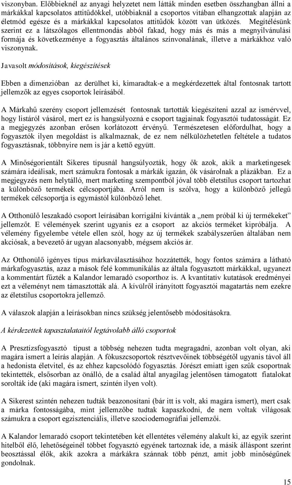 kapcsolatos attitűdök között van ütközés.