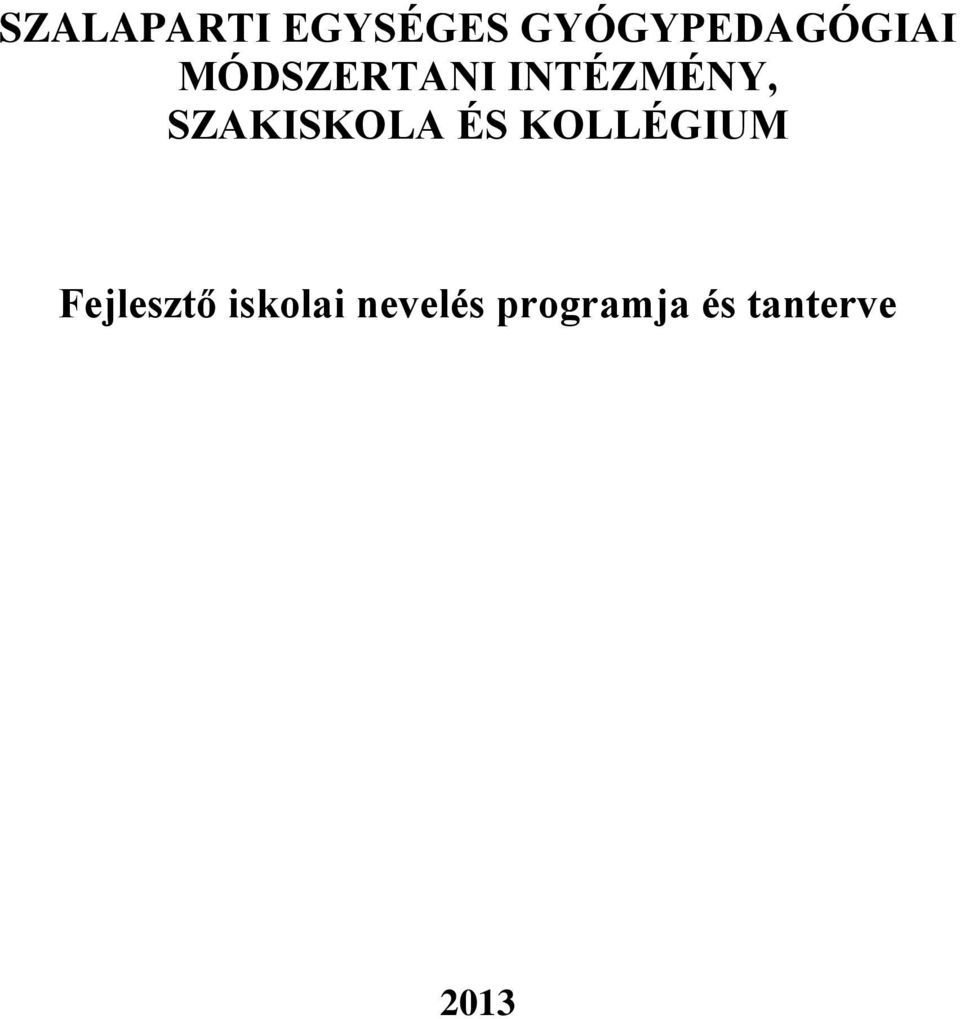 INTÉZMÉNY, SZAKISKOLA ÉS
