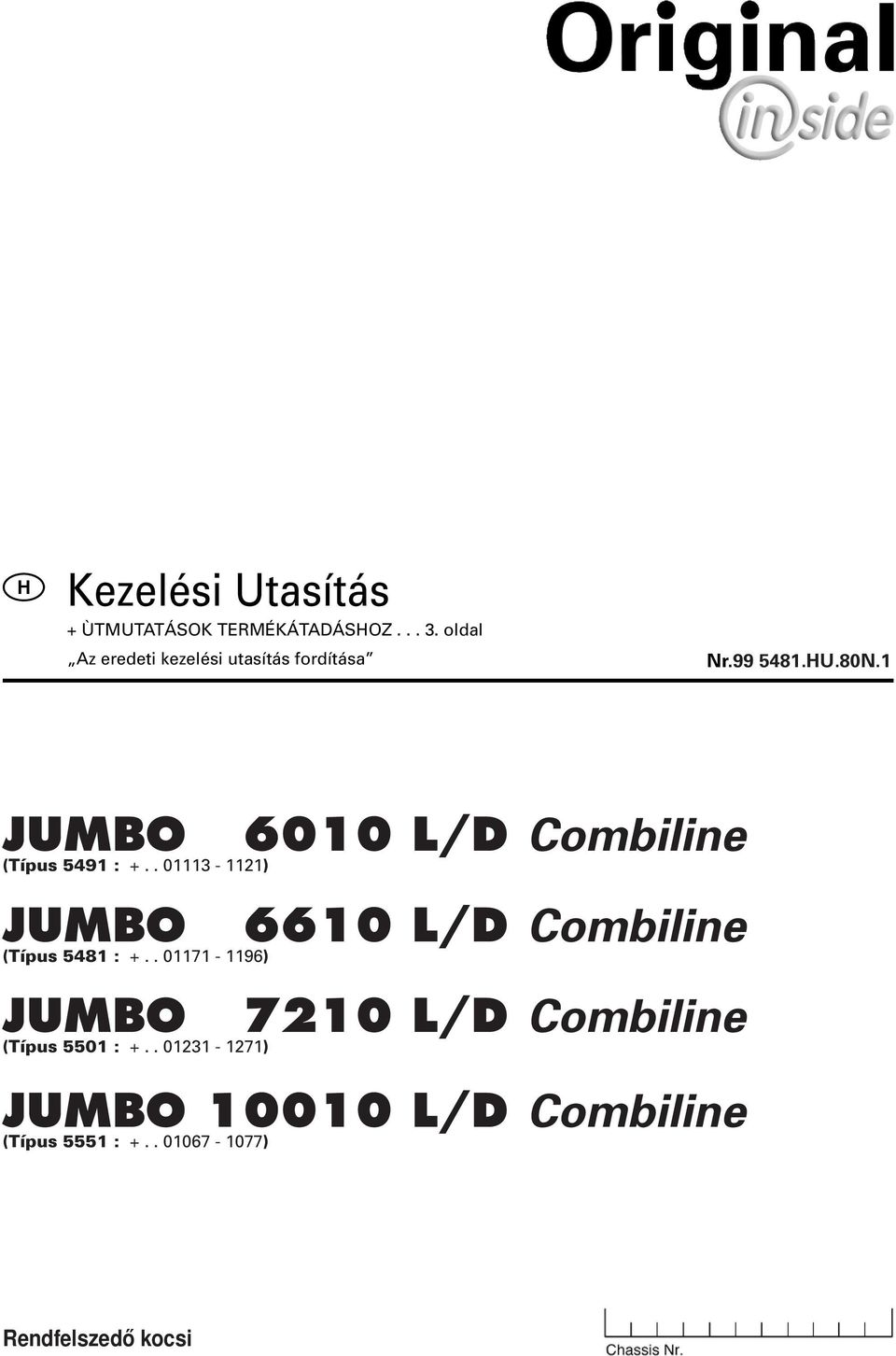 . 01113-1121) JUMBO (Típus 5481 : +.. 01171-1196) JUMBO (Típus 5501 : +.