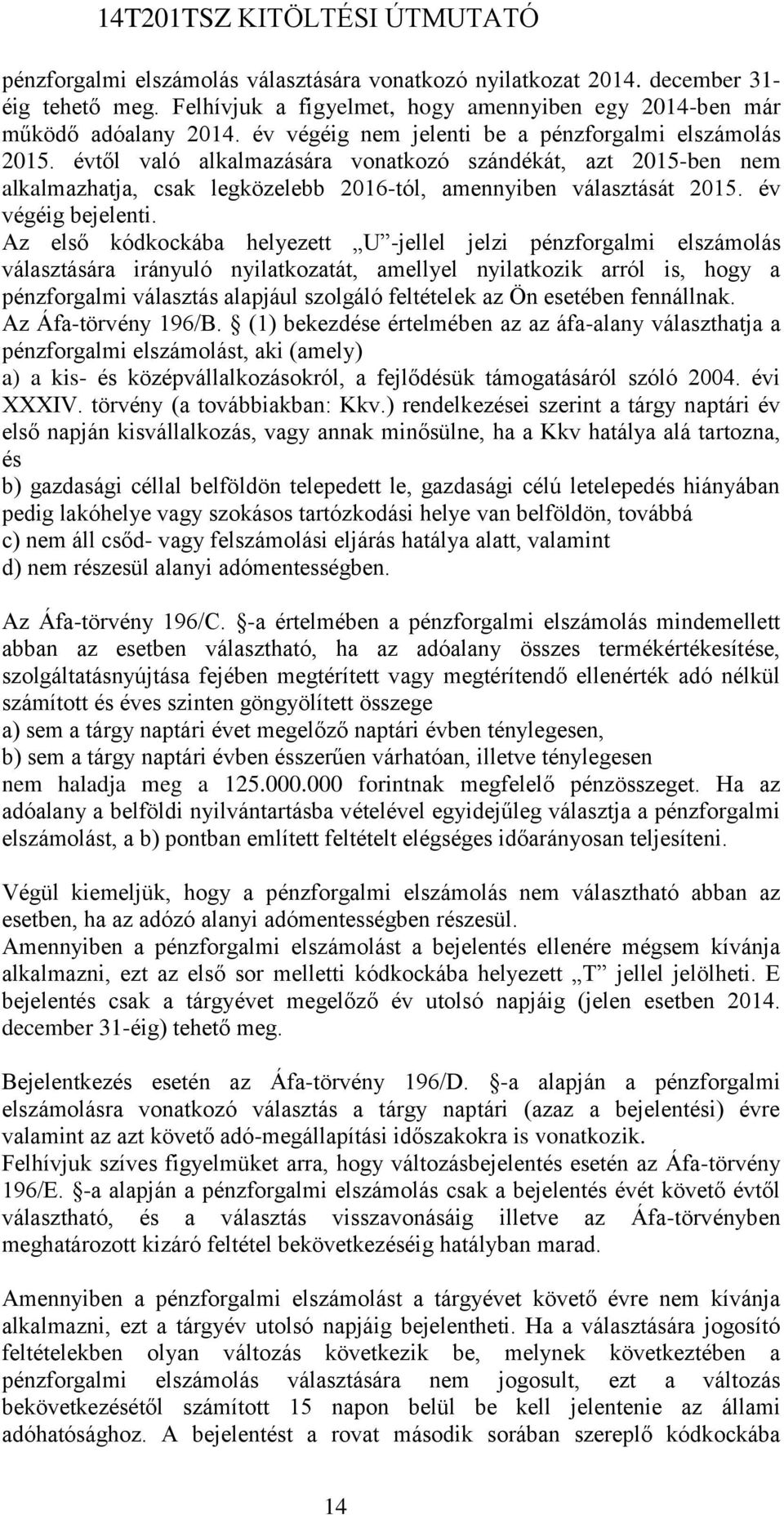 év végéig bejelenti.