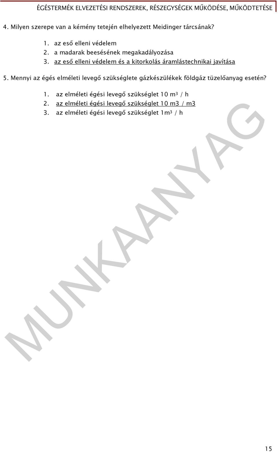 Mennyi az égés elméleti levegő szükséglete gázkészülékek földgáz tüzelőanyag esetén? 1.