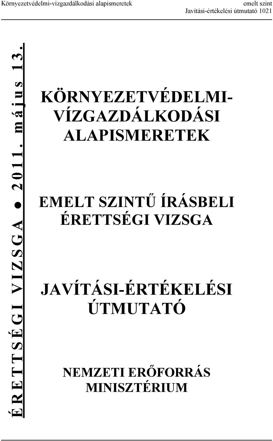 KÖRNYEZETVÉDELMI- VÍZGAZDÁLKODÁSI ALAPISMERETEK EMELT