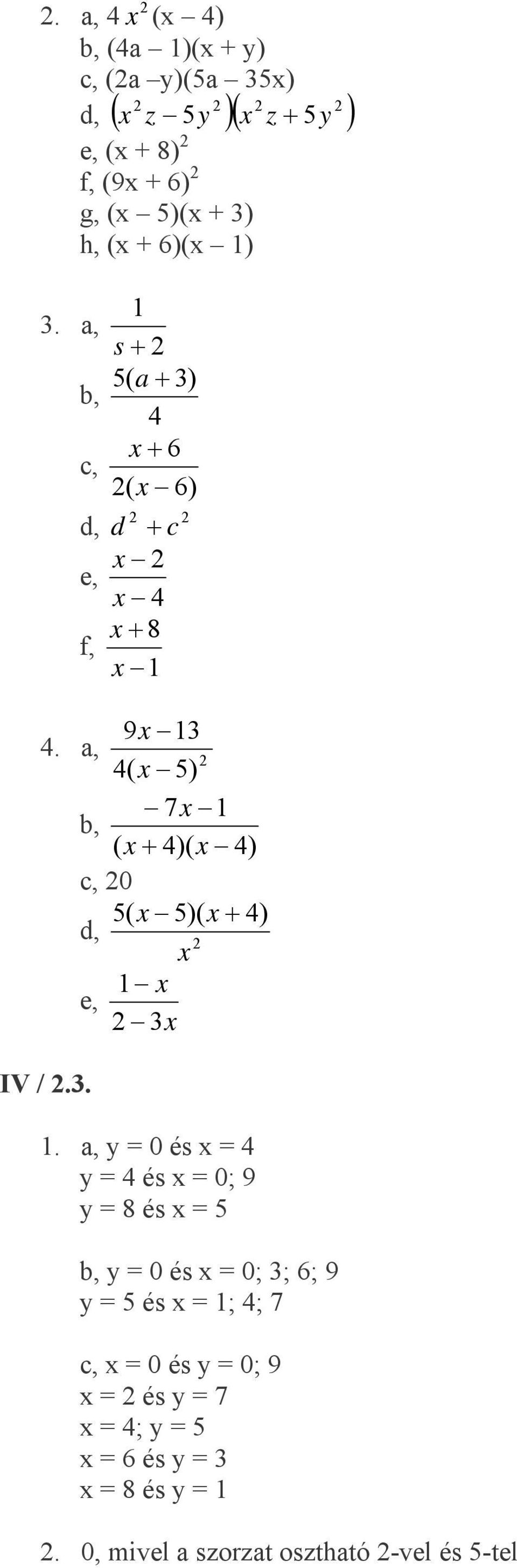 a, ( x 5 7x b, ( x + ( x c, 0 5( x 5( x + d, x x e, x IV /.