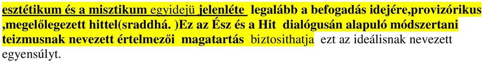 )Ez az Ész és a Hit dialógusán alapuló módszertani teizmusnak