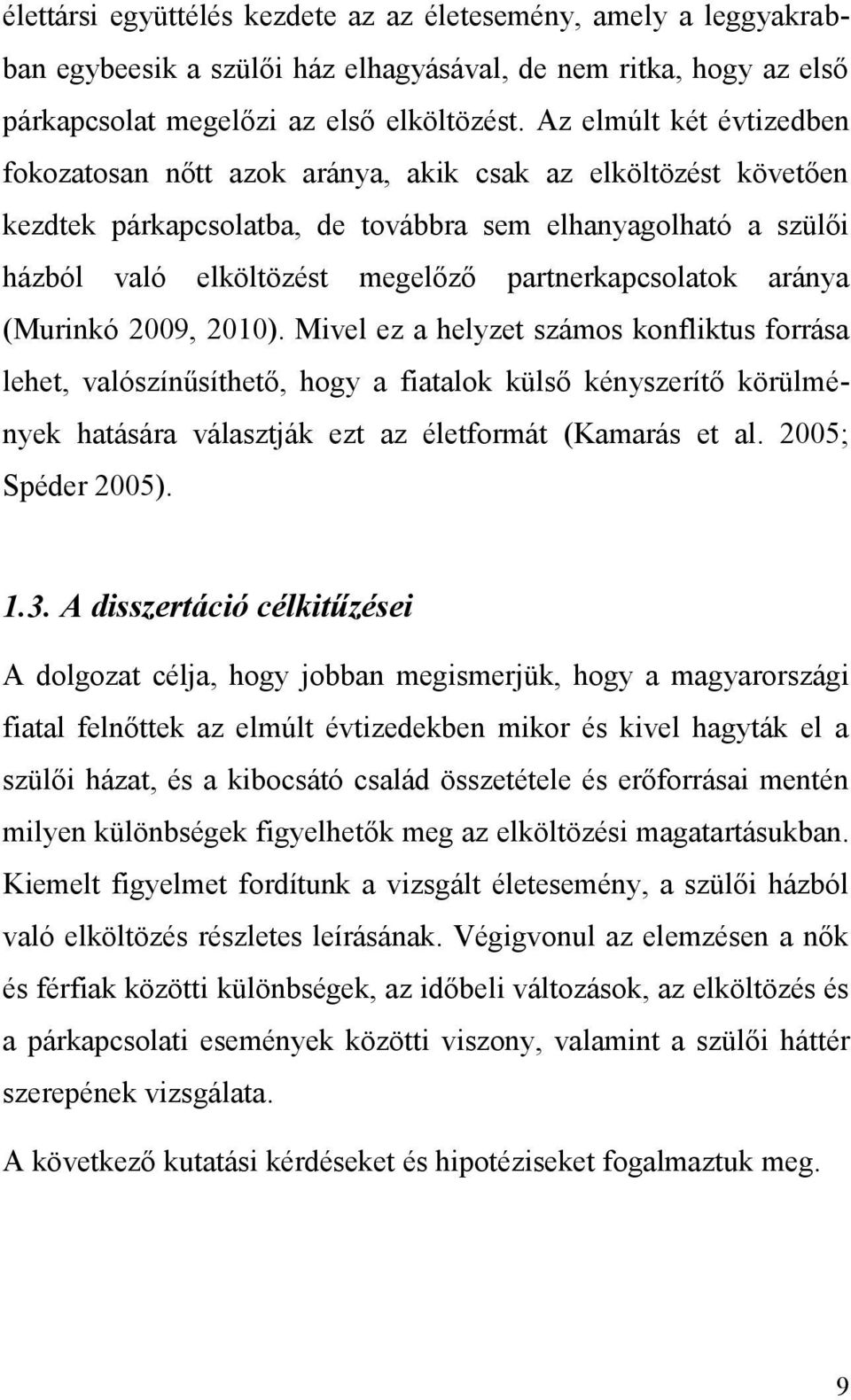 partnerkapcsolatok aránya (Murinkó 2009, 2010).