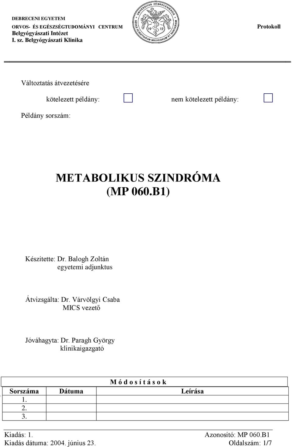 Balogh Zoltán egyetemi adjunktus Átvizsgálta: Dr.