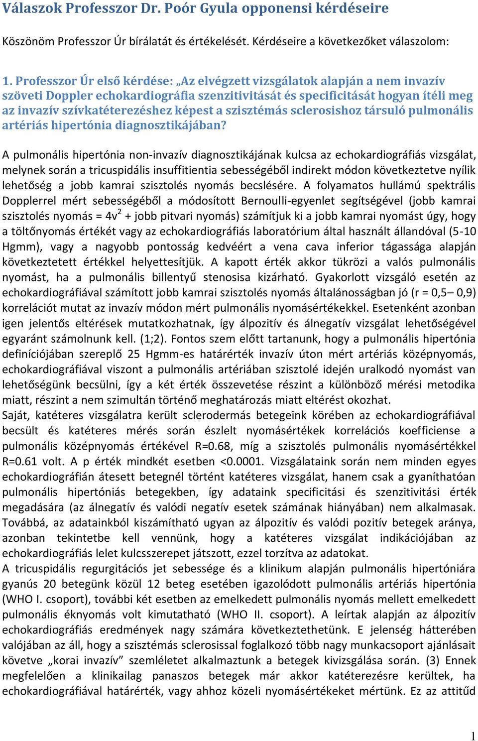 szisztémás sclerosishoz társuló pulmonális artériás hipertónia diagnosztikájában?