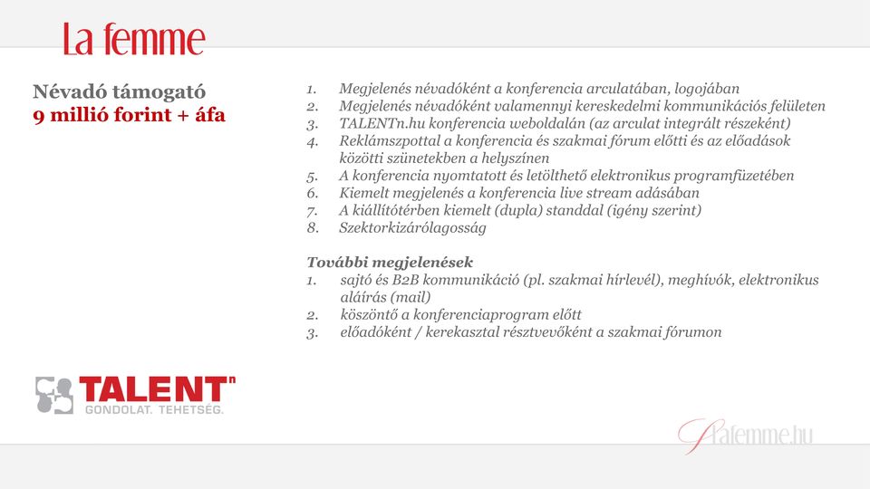 A konferencia nyomtatott t tt és letölthető tő elektronikus lkt programfüzetében 6. Kiemelt megjelenés a konferencia live stream adásában áb 7.