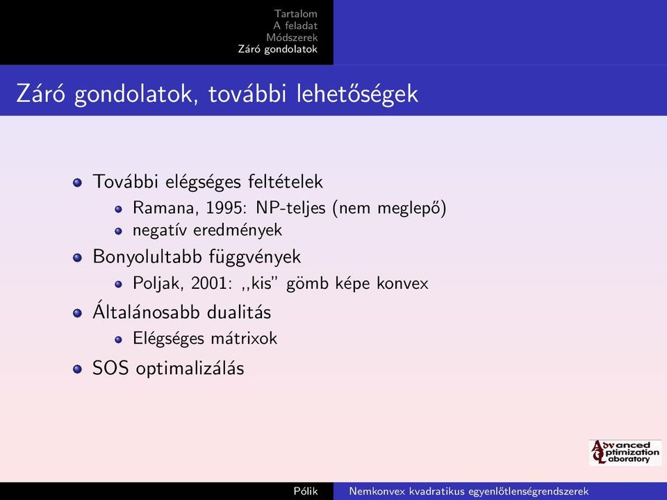 Bonyolultabb függvények Poljak, 2001:,,kis gömb képe