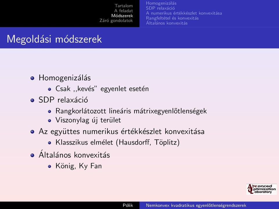 Viszonylag új terület Az együttes numerikus