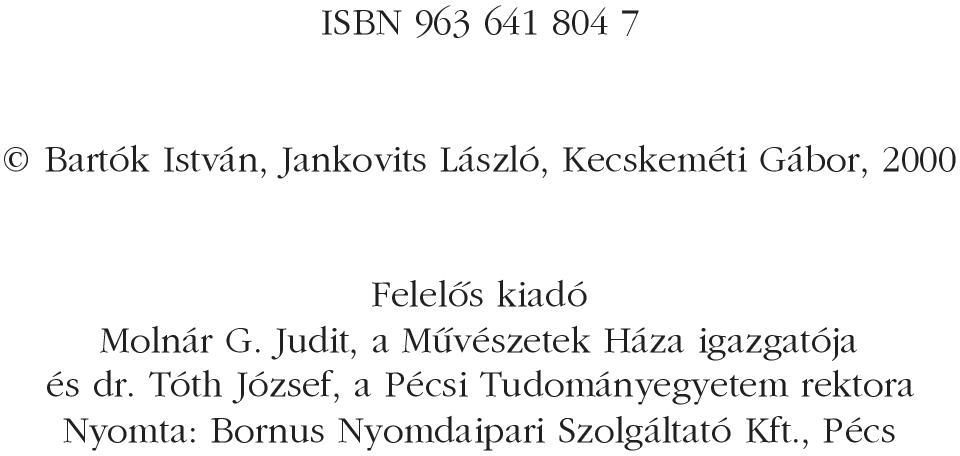 Judit, a Mûvészetek Háza igazgatója és dr.