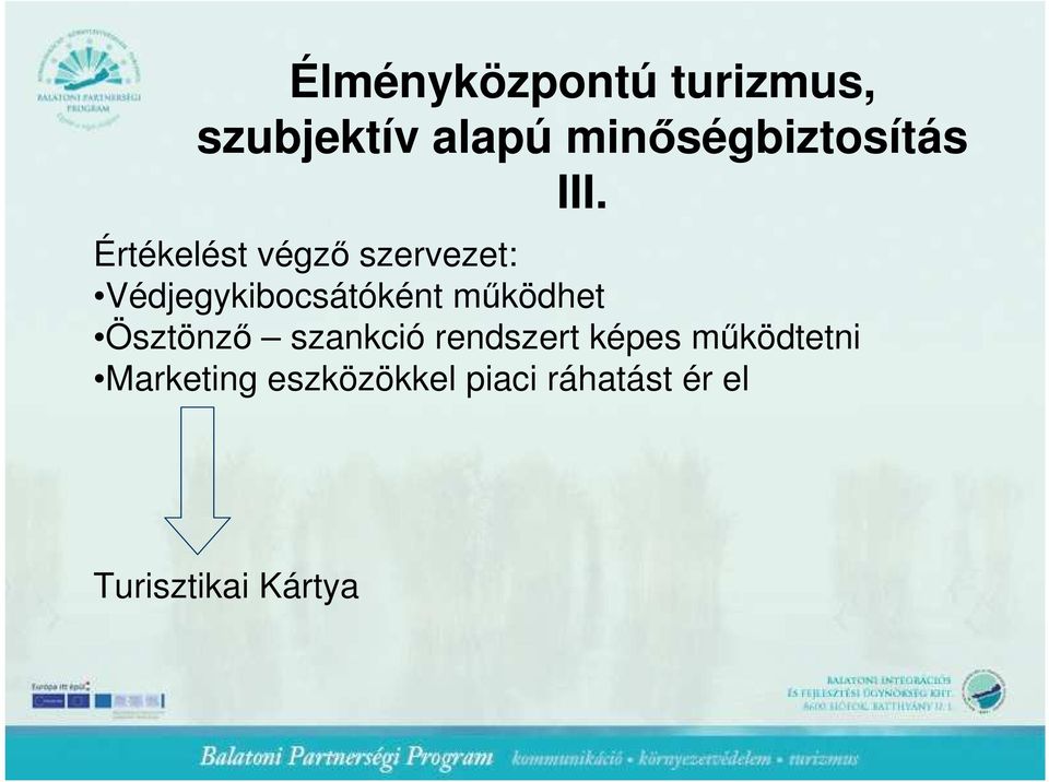 Értékelést végzı szervezet: Védjegykibocsátóként mőködhet