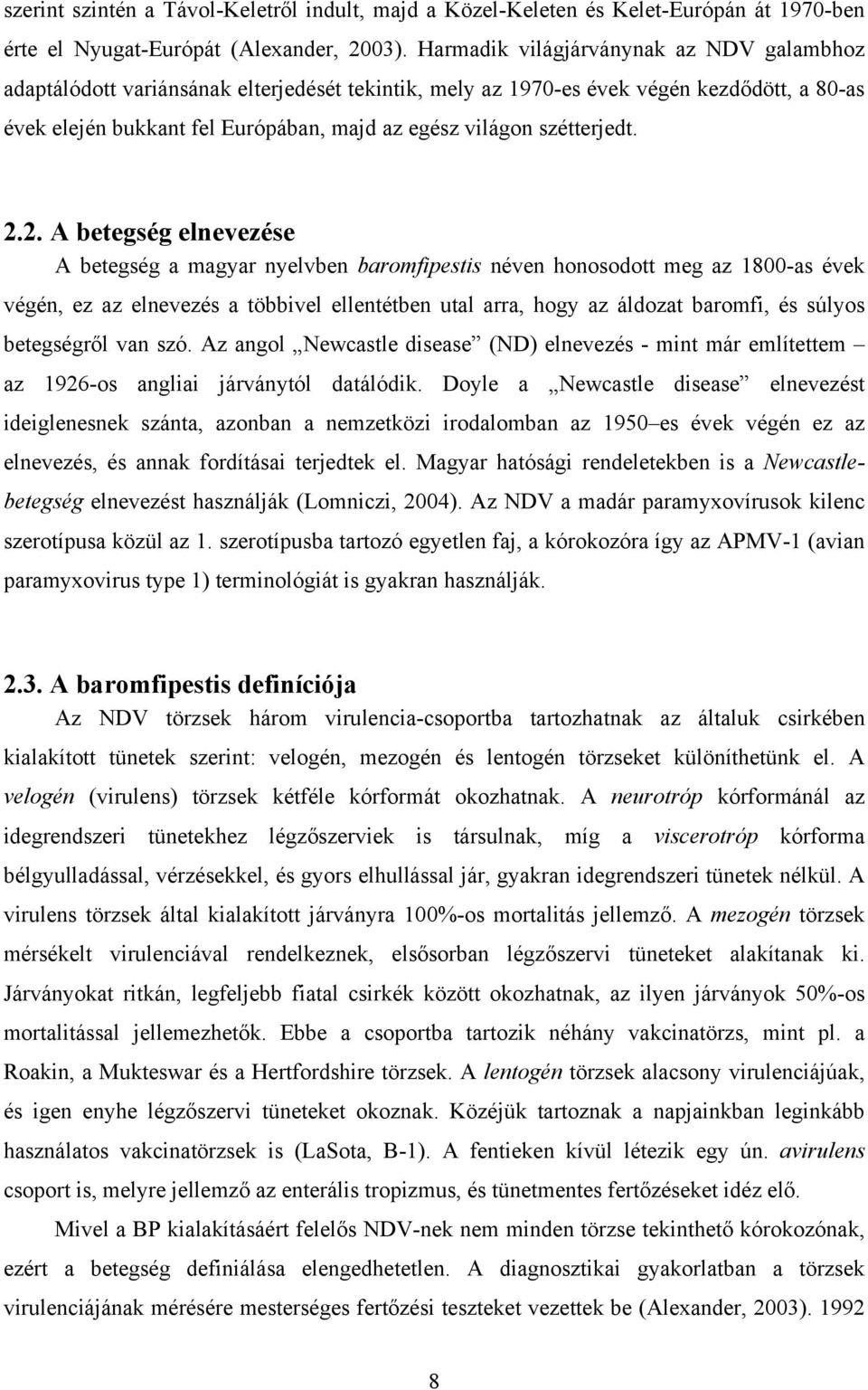 szétterjedt. 2.