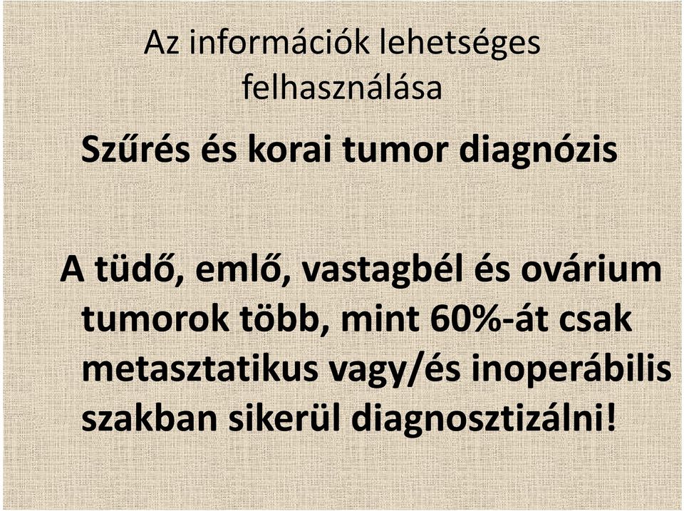 ovárium ái tumorok több, mint 60% át csak