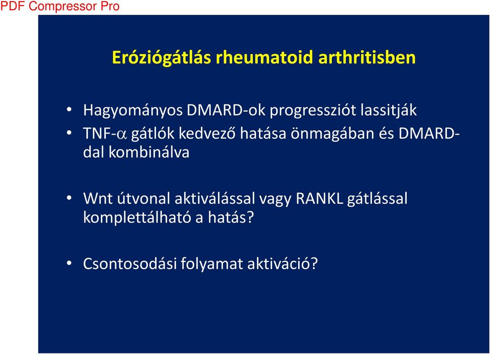 és DMARDdal kombinálva Wnt útvonal aktiválással vagy RANKL