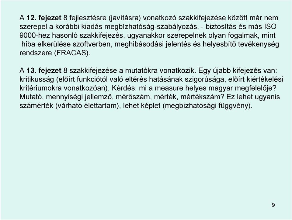 fejezet 8 szakkifejezése a mutatókra vonatkozik.