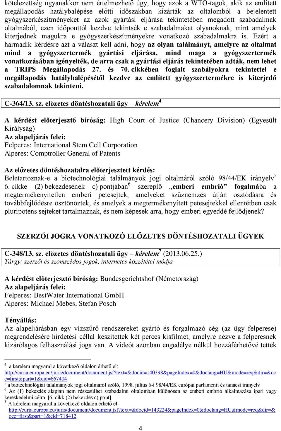 szabadalmakra is.