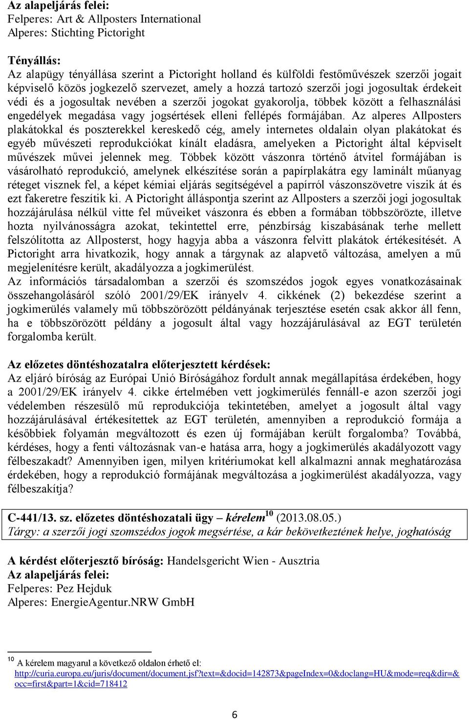 formájában.