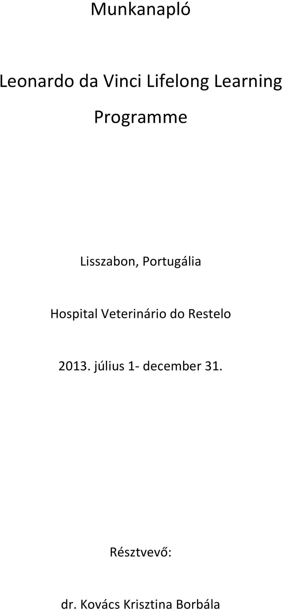 Hospital Veterinário do Restelo 2013.