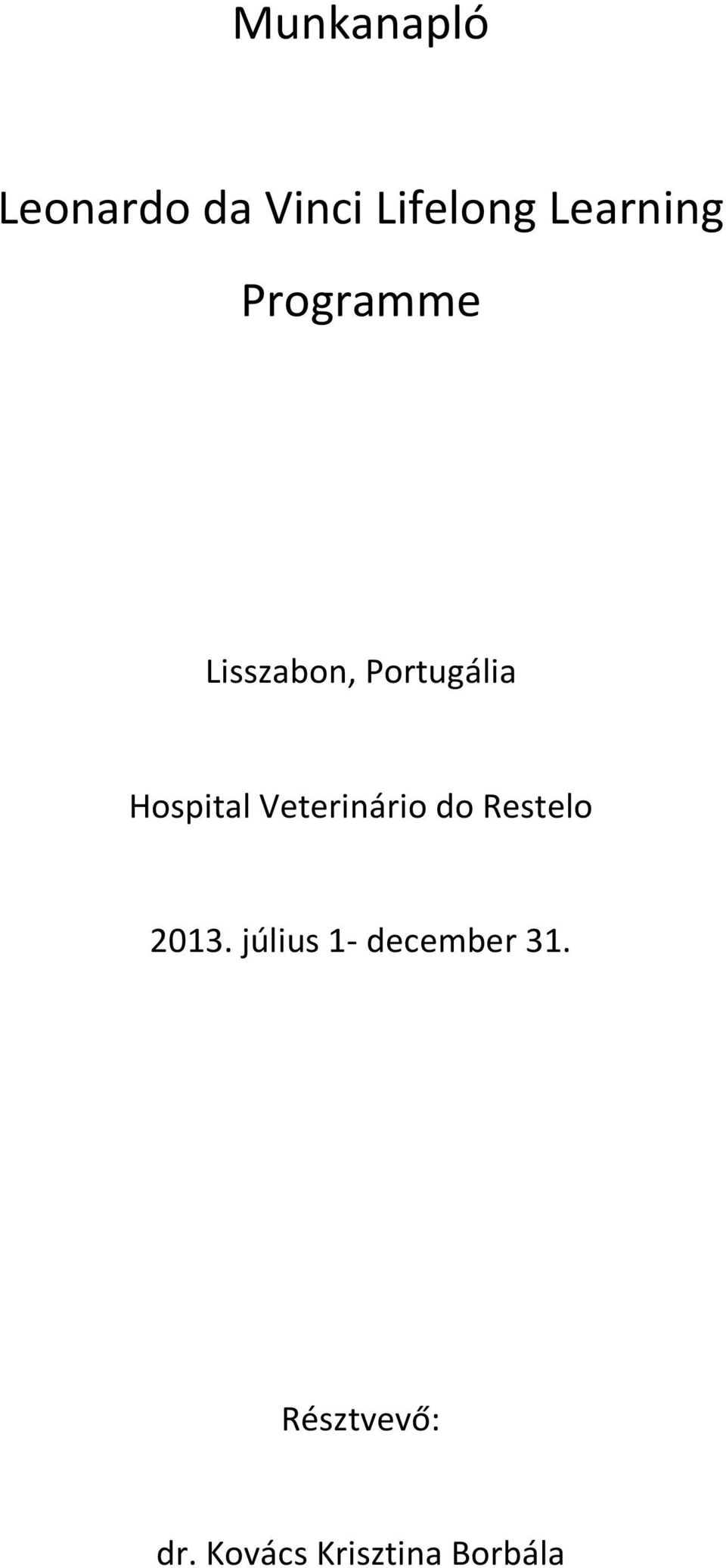 Hospital Veterinário do Restelo 2013.