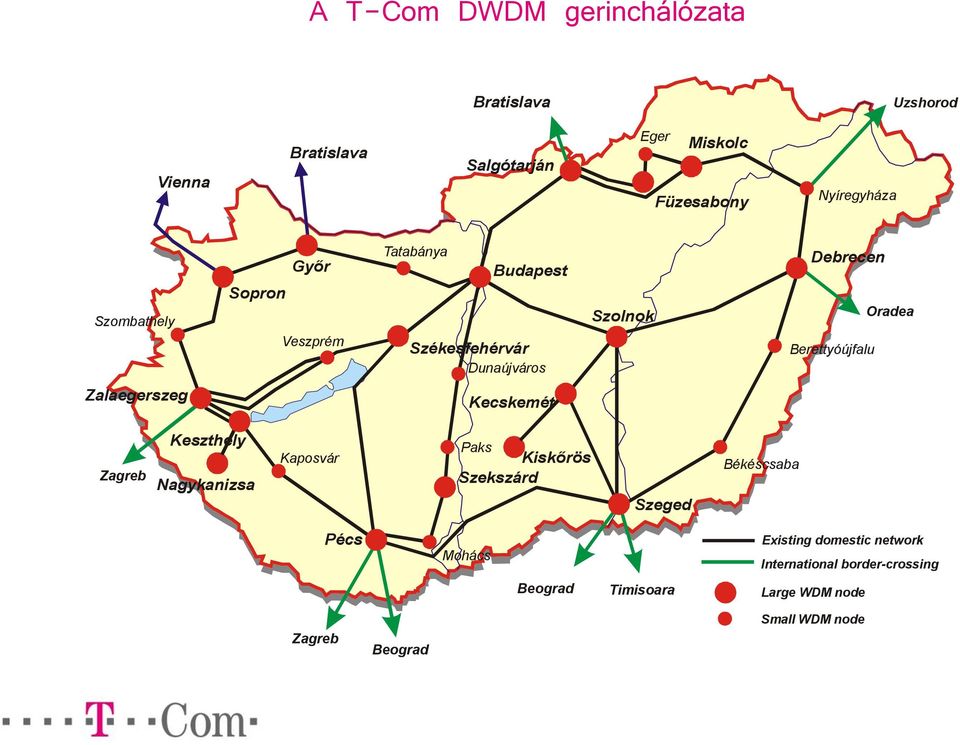 Oradea Zalaegerszeg Kecskemét Zagreb Keszthely Nagykanizsa Kaposvár Paks Kiskőrös Szekszárd Szeged Békéscsaba Pécs