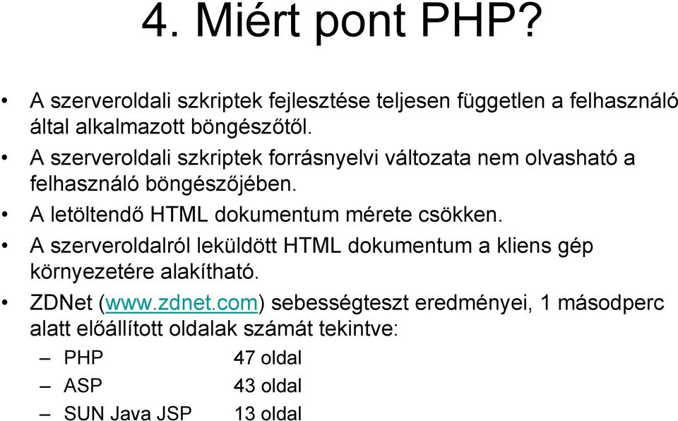 A letöltendő HTML dokumentum mérete csökken.
