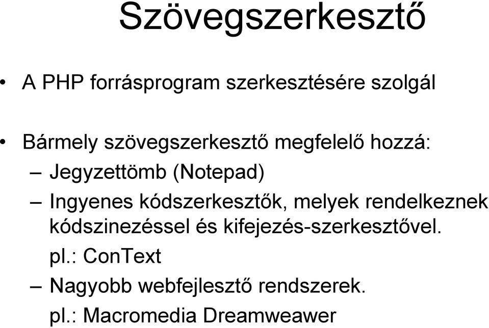 kódszerkesztők, melyek rendelkeznek kódszinezéssel és