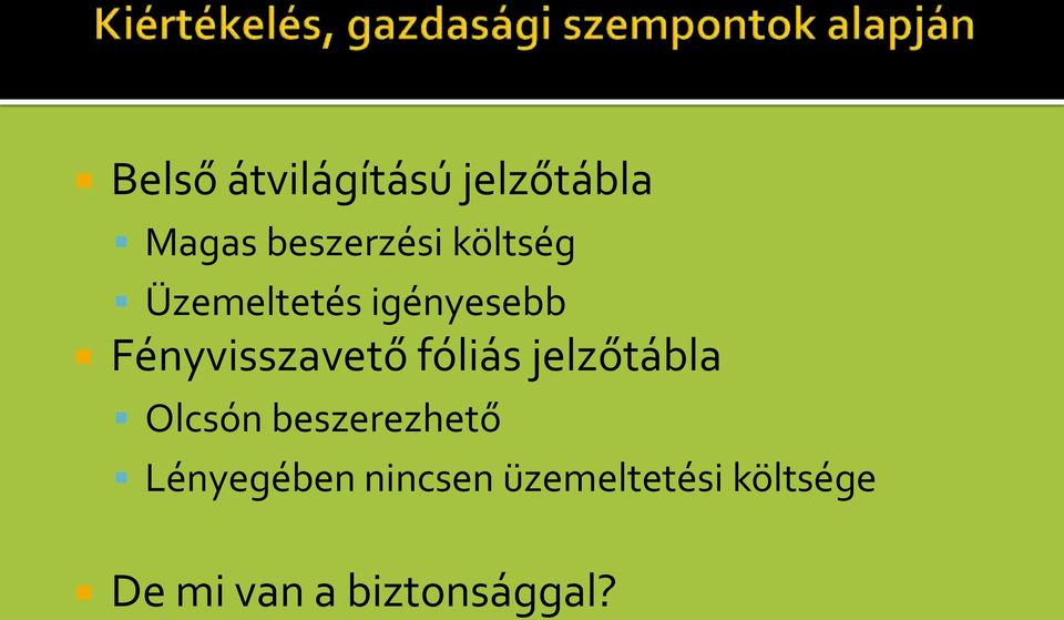 fóliás jelzőtábla Olcsón beszerezhető Lényegében