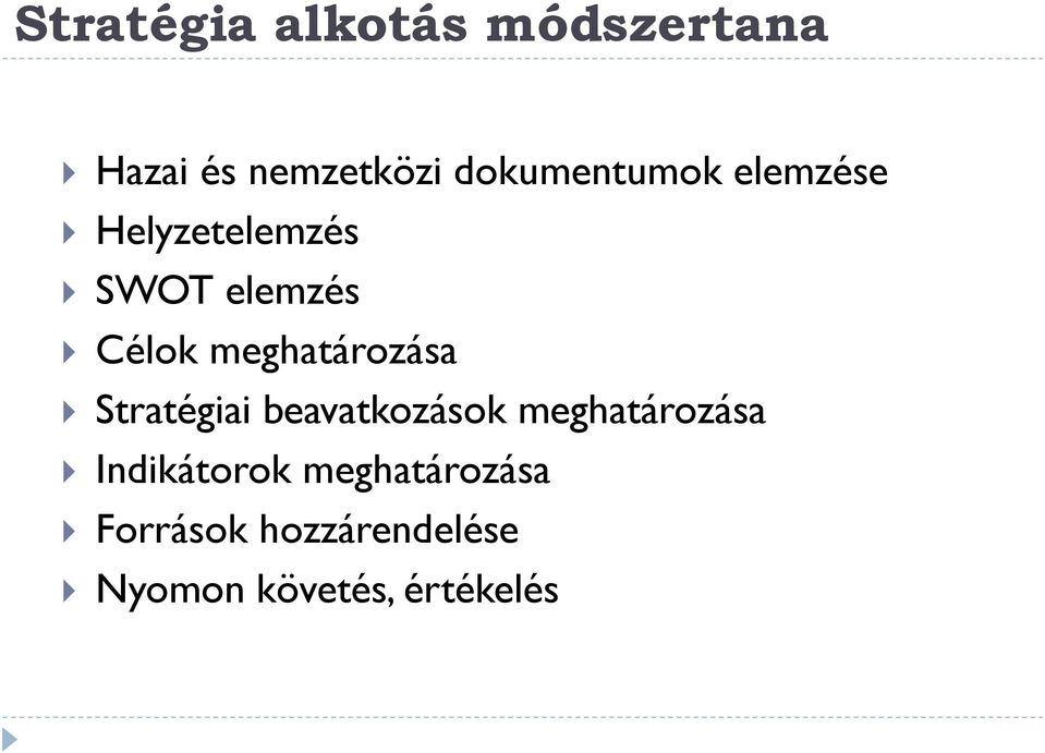 meghatározása Stratégiai beavatkozások meghatározása