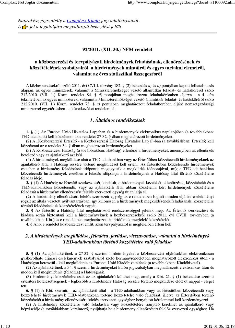 statisztikai összegezésről A közbeszerzésekről szóló 2011. évi CVIII. törvény 182.