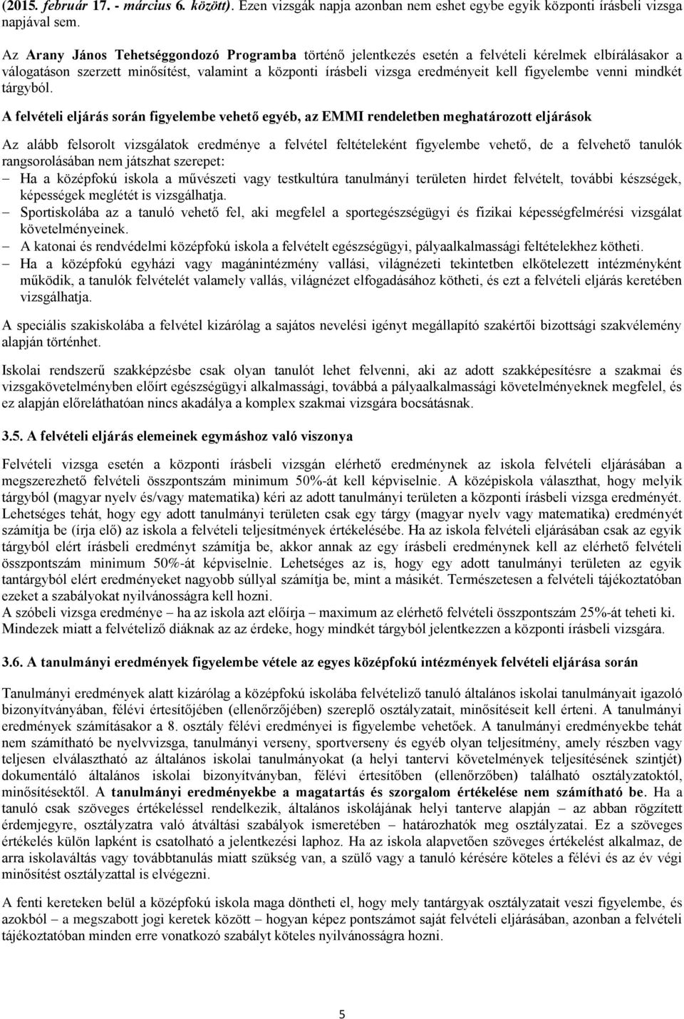 figyelembe venni mindkét tárgyból.