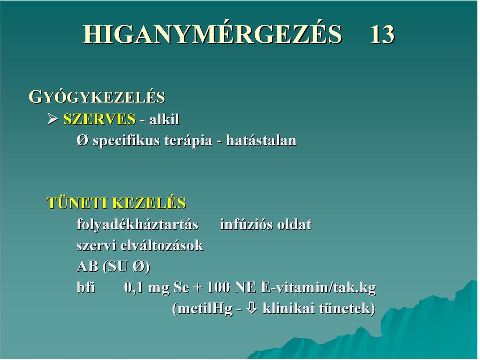 ziós s oldat szervi elváltoz ltozások AB (SU Ø) bfi 0,1 mg Se +